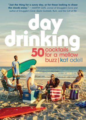 Day Drinking: 50 Cocktails For A Mellow Buzz -Odell. Kat 9780761193203_08adecbb-f065-4ac1-8b92-4986ed638757