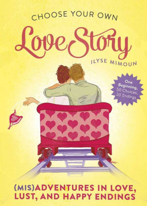 Choose Your Own Love Story by Ilyse Mimoun 9780762458516