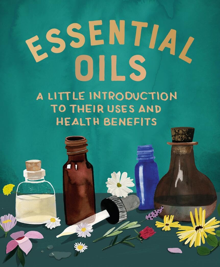 Essential Oils: A Little Introduction To Their Uses And Benefits by RP Minis 9780762472659