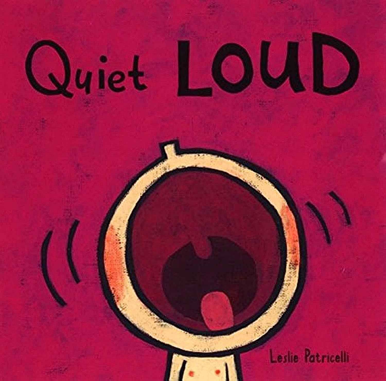 Quiet Loud by Patricelli. Leslie 9780763619527