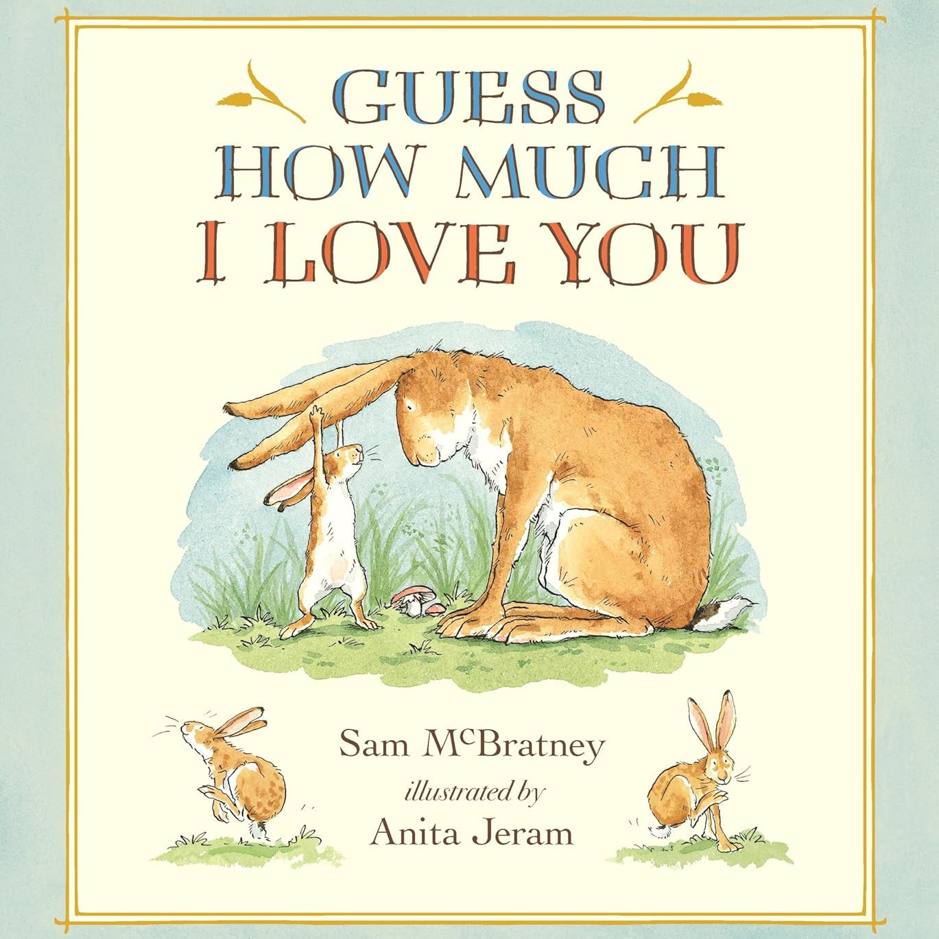 Guess How Much I Love You (20Th Anniversary Edition) by Mcbratney. Sam; Jeram. A 9780763674489_b491e0c5-e250-4bb9-be44-8915735ce9d9