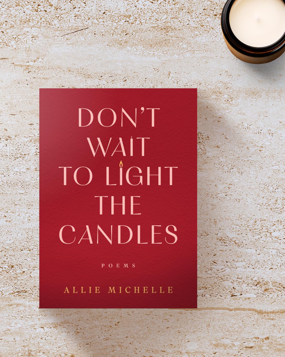 Don't Wait To Light The Candles: Poems By Michelle. Allie 20 9780778306733_1