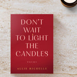 Don't Wait To Light The Candles: Poems By Michelle. Allie 20 9780778306733_1