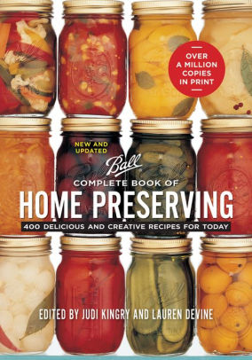 Complete Book Of Home Preserving: 400 Delicious And Creative Recipes For Today ( 9780778801313