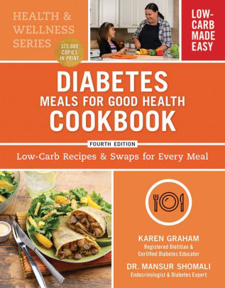 Diabetes Meals For Good Health Cookbook: Low-Carb Recipes And Swaps For Every Me 9780778807162