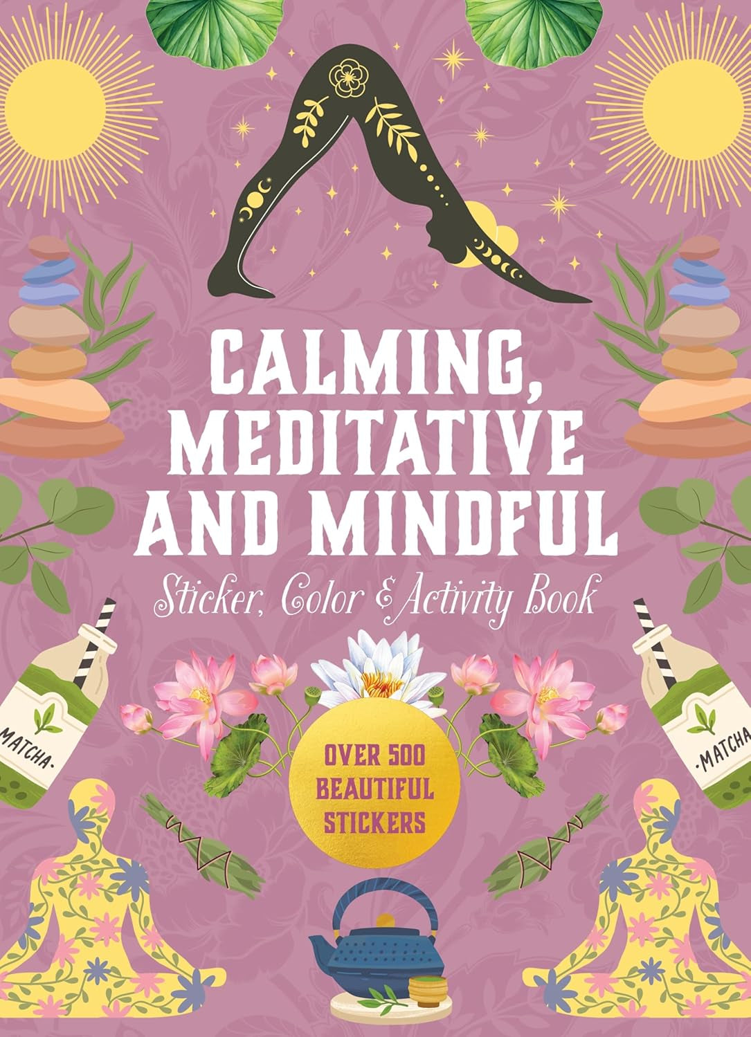 Calming, Meditative, & Mindful Sticker, Color & Activity Book by Chartwell Books 9780785846291