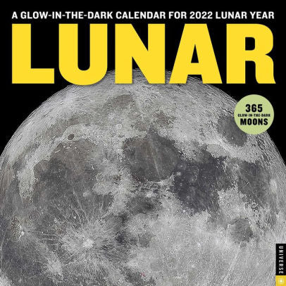 LUNAR 2022 WALL CALENDAR A GLOW-IN-THE-DARK CALEND 9780789340450
