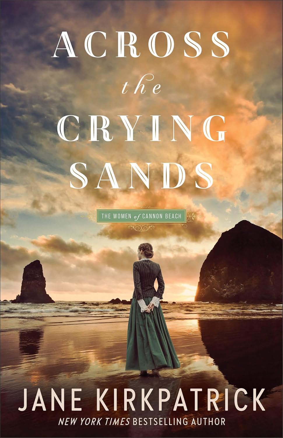 ACROSS THE CRYING SANDS (THE WOMEN OF CANNON BEACH #1) - KIRKPATRICK. JANE 9780800746094