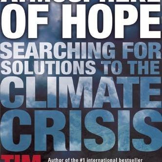 Atmosphere Of Hope Searching For Solutions To The Climate Crisis by Flannery. Ti 9780802124067