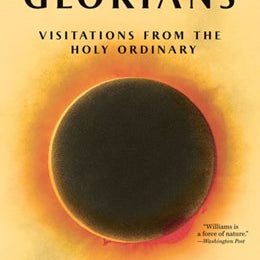 The Glorians: Visitation from the Holy Ordinary by Williams. Terry Tempest 20 9780802165848