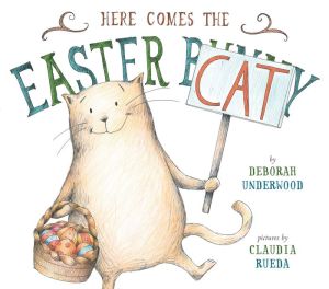 HERE COMES THE EASTER CAT UNDERWOOD. DEBORAHBOARD BOOK 9780803739390_fd7506cb-7872-4831-86bc-304aacb51c4e