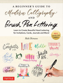 A BEGINNER's GUDIE TO MODERN CALLIGRAPHY & BRUSH PEN LETTERING - SHIMANO. MAKI 30 9780804857710_c74896bd-d7f6-4e2f-9bb3-744d4853f42f
