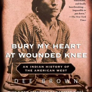 Bury My Heart At Wounded Knee: An Indian History Of The American West by Brown, 9780805086843_f7703259-f8e2-4e2a-a34c-c1f1bd0f71ff