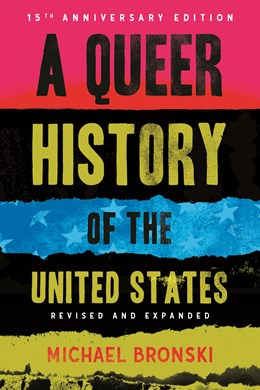 A Queer History of the United States (Revised & Expanded) by Bronski. Michael 20 9780807054765