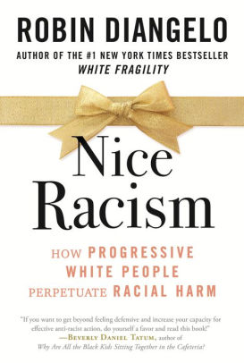 Nice Racism by Diangelo. Robin 9780807074121_6e621e4f-d6c7-44d8-8f42-91a6a6e4d676