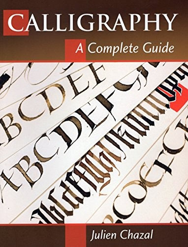 Calligraphy: A Complete Guide by Chazal. Julien 9780811712941_415e80ed-e8d6-4dd7-a0cd-4e29b7dbc7f3