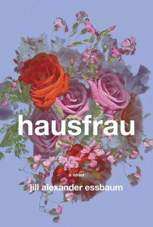 Hausfrau by Essbaum. Jill Alexander 9780812997538_f1868751-45a8-4080-9738-baf7f6b5762d