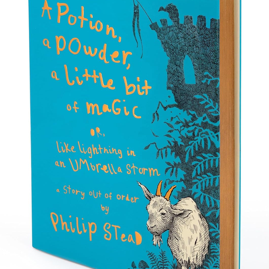 A Potion, A Powder, A Little Bit of Magic: Or, Like Lightening... by Stead. P C 20 9780823458097