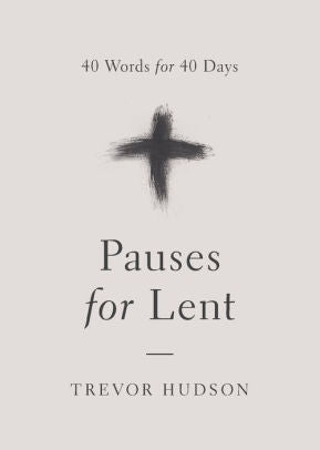 Pauses For Lent: 40 Words For 40 Days by Hudson. Trevor 9780835815048_d8a34d0f-26ab-48ab-95c0-0bd57f1c0b18