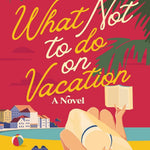 What Not To Do On Vacation by Magee. Rachel 9780840716972