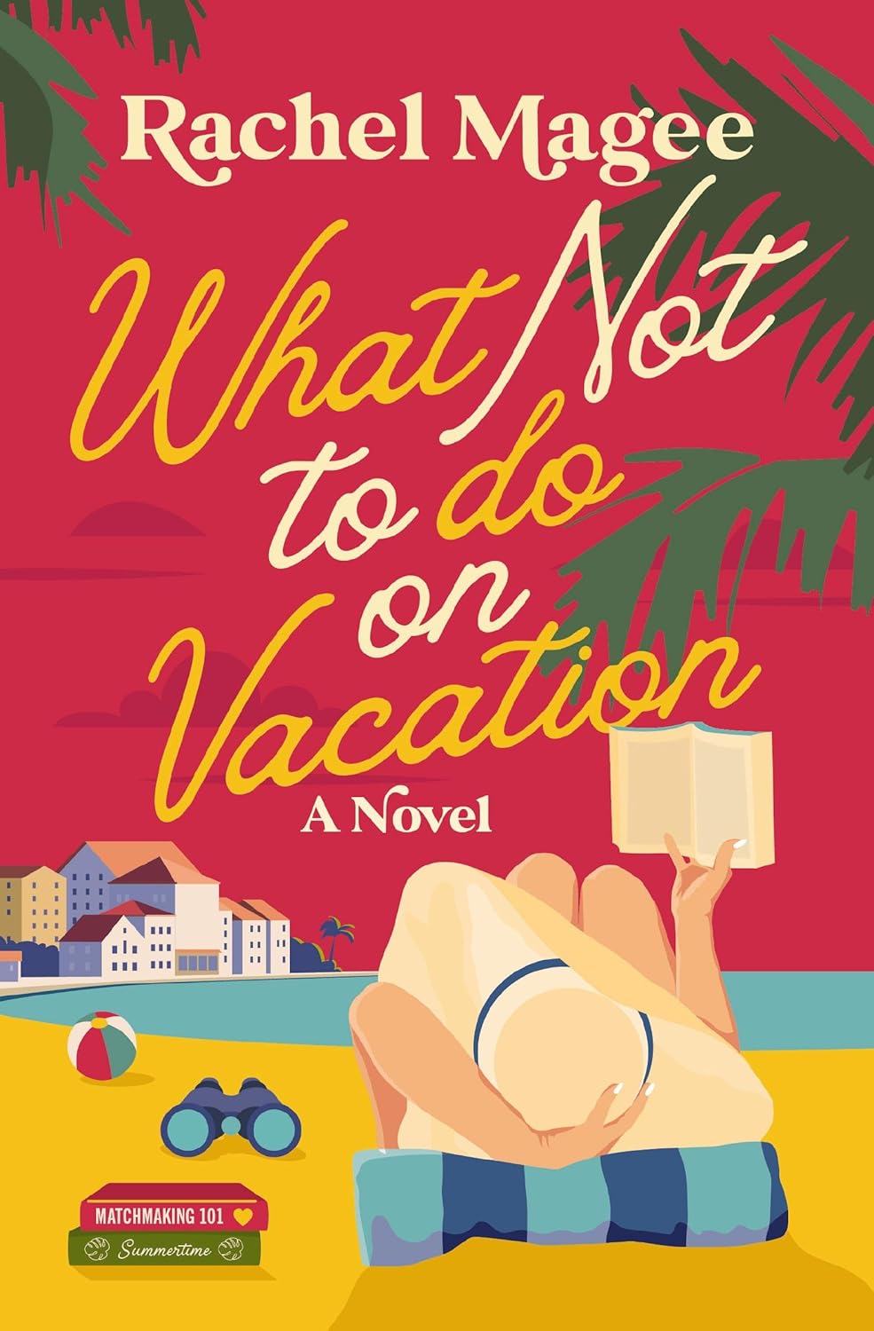 What Not To Do On Vacation by Magee. Rachel 9780840716972