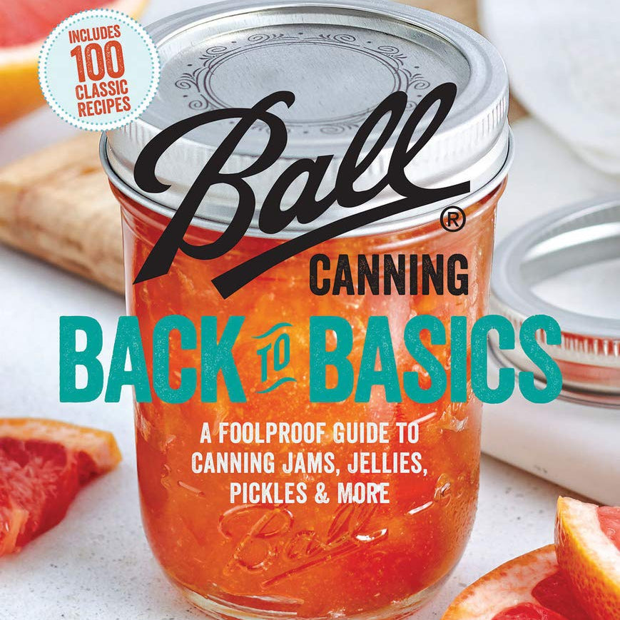 Ball Canning Back To Basics-Ball Test Kitchen 9780848754525