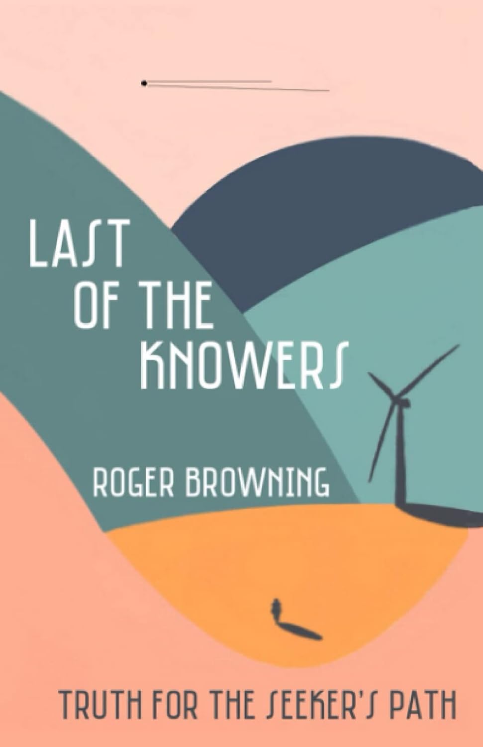 Last Of The Knowers -Browning. Roger 9780966076134_bb563ac2-dc65-486c-bb3e-8719ee19e8ca