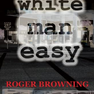 White Man Easy by Browning. Roger 9780966076158