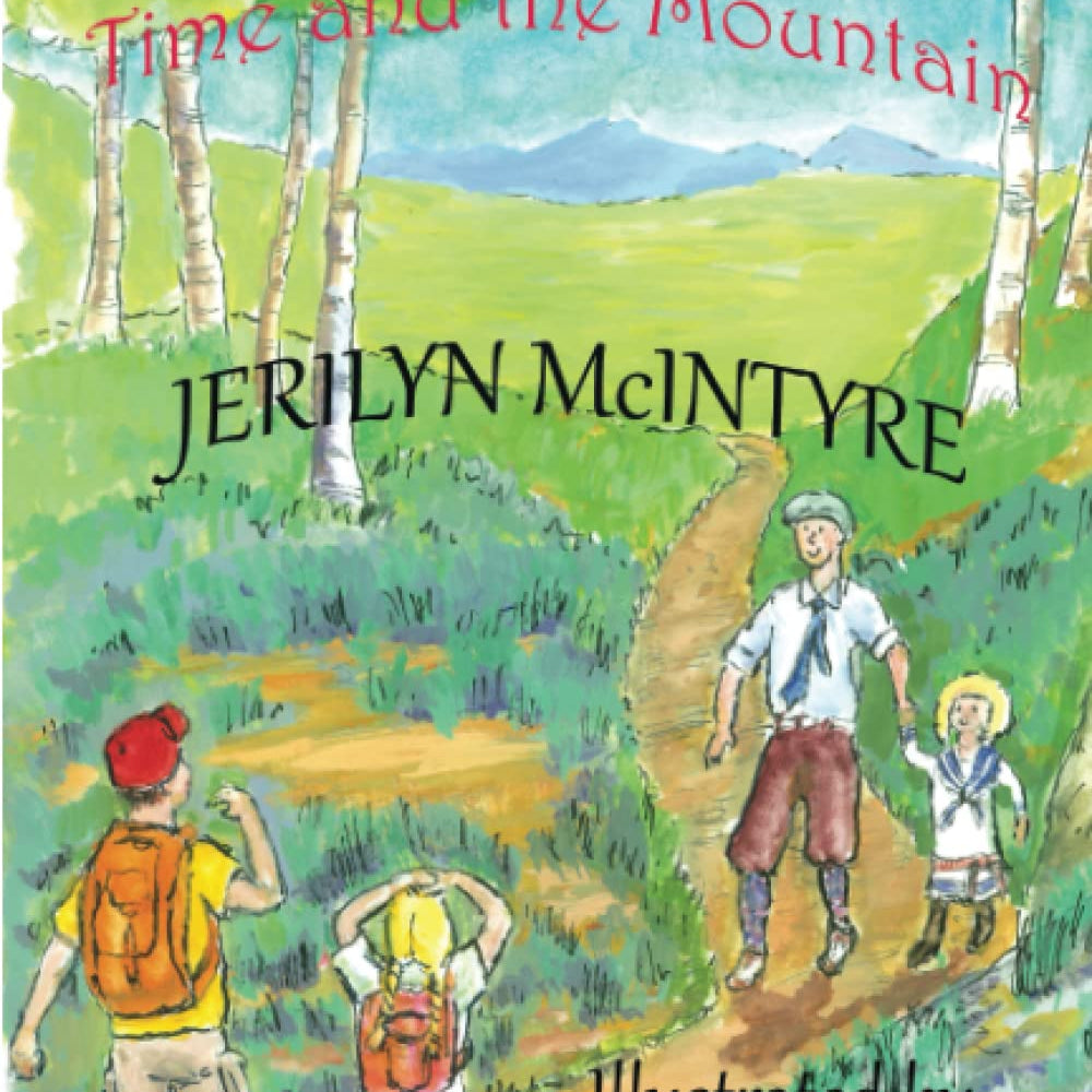 Enchanted: Time And The Mountain by Mcintyre. Jerilyn 9780989375399