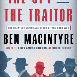 The Spy And The Traitor: The Greatest Espionage Story Of The Cold War by Macinty 9781101904213_e7bf34d6-ffb1-4a6e-8620-11ffbc1496a6