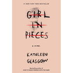 Girl In Pieces by Glasgow. Kathleen 9781101934746