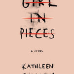Girl In Pieces by Glasgow. Kathleen 9781101934746_1950a958-ce1e-4b4c-aae0-f4245205b3d9