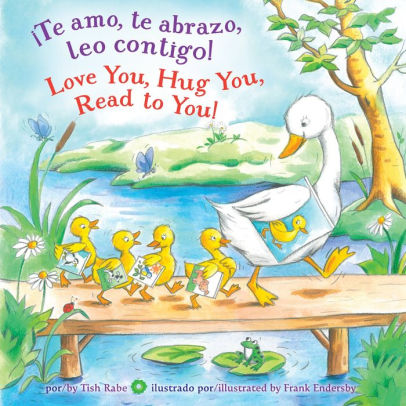 ¡Te Amo, Te Abrazo, Leo Contigo!/Love You, Hug You, Read To You! by Rabe. Tish ; 9781101936573_25bd6543-4647-4d36-bc61-cd110ec7cad5
