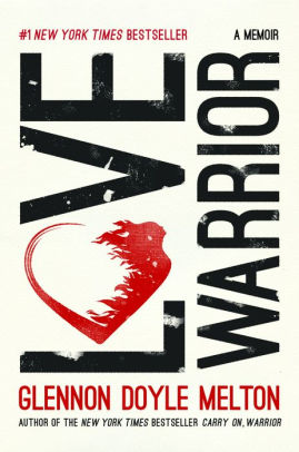 Love Warrior by Melton. Glennon Doyle 9781250075727_405b4b04-be95-4065-bd06-fb0fa2beb1b0