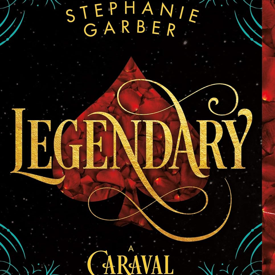 LEGENDARY (CARAVAL #2) - GARBER. STEPHANIE 9781250095329_2bf43bed-465d-4863-b3b9-cfcb37b6b21a