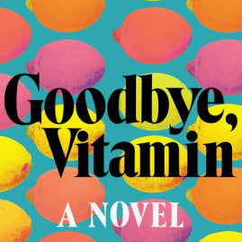 Goodbye Vitamin Khong. Rachel 9781250109163_b2f4e81b-6d0a-4d0b-a374-62befffed81b