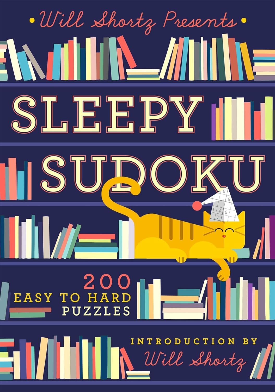 Sleepy Sudoku: 200 Easy To Hard Puzzles by Shortz. Will 9781250118899