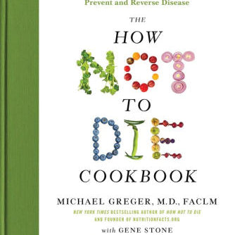 How Not To Die Cookbook by Michael Greger by Cookbook 9781250127761_6bc0e682-50bf-4409-bded-d137880c160a