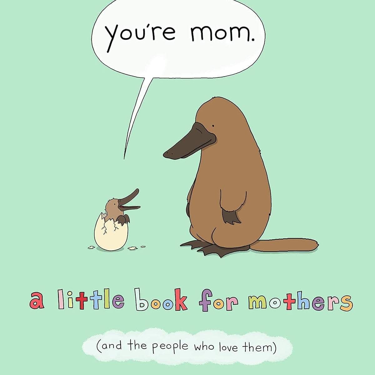 You're Mom: A Little Book For Mothers (And The People Who Love Them) by Climo. L 9781250228109_64c07e48-441e-4666-9adb-5cdc7cd359ad