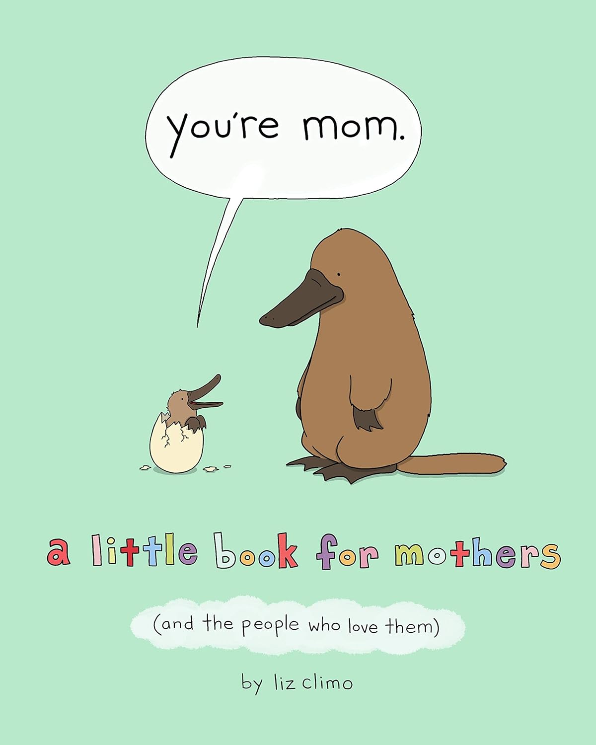 You're Mom: A Little Book For Mothers (And The People Who Love Them) by Climo. L 9781250228109_64c07e48-441e-4666-9adb-5cdc7cd359ad