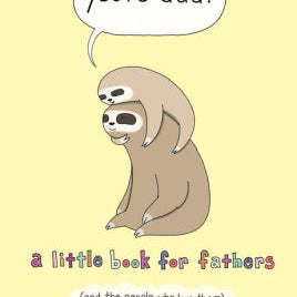 You're Dad: A Little Book For Fathers (And The People Who Love Them) by Climo. L 9781250228130