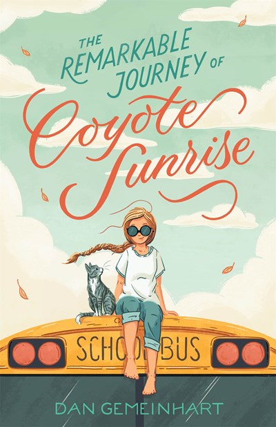 The Remarkable Journey Of Coyote Sunrise by Gemeinhart. Dan 9781250233615