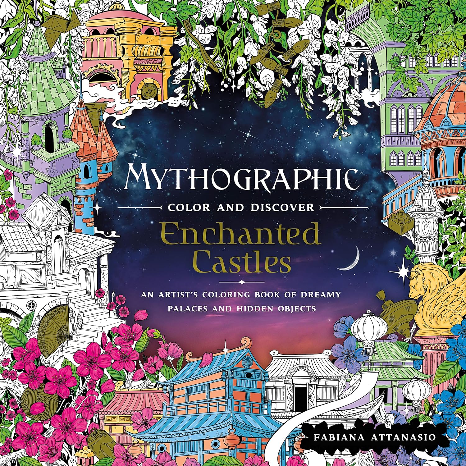Mythographic Color And Discover: Enchanted Castles by Attanasio. Fabiana 9781250234612