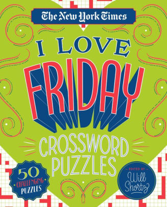 The New York Times I Love Frid by New York Times ; Shortz. Will 9781250235794_fb45009f-6dce-4bfa-9967-6d72845ea334
