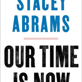 Our Time Is Now by Abrams. Stacey 9781250257703_8520f450-7e1d-4a18-9cad-ce39db7c74f3