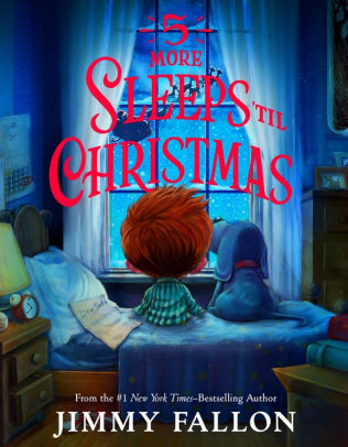 5 More Sleeps 'til Christmas by Fallon. Jimmy ; Deas. Rich 9781250266477_af93f93e-07d3-483f-9d04-9c0d8b479752