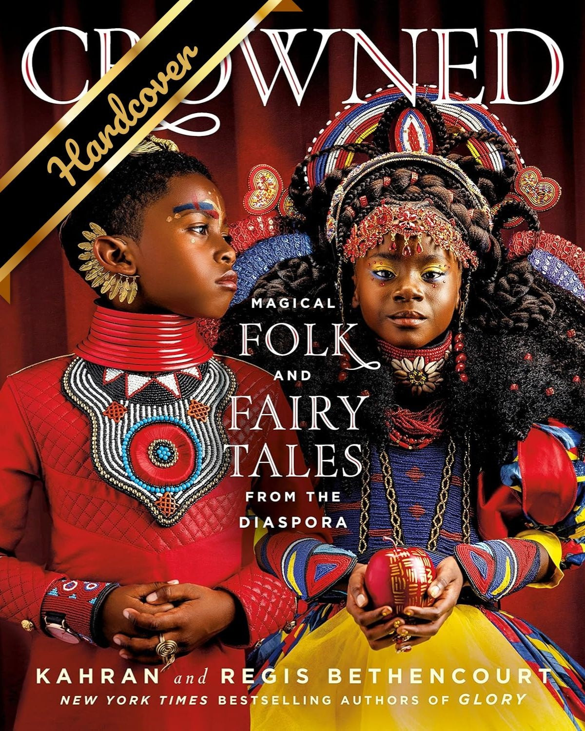 Crowned: Magical Folk And Fairy Tales From The Diaspora by Bethencourt. Kahran ; 9781250281388
