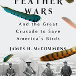 The Feather Wars by Mccommons. James H. 20 9781250286895_9eaf2e46-5e7e-4796-8de2-71b69944cc89