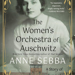 The Women's Orchestra Of Auschwitz: A Story Of Survival by Sebba. 9781250287595