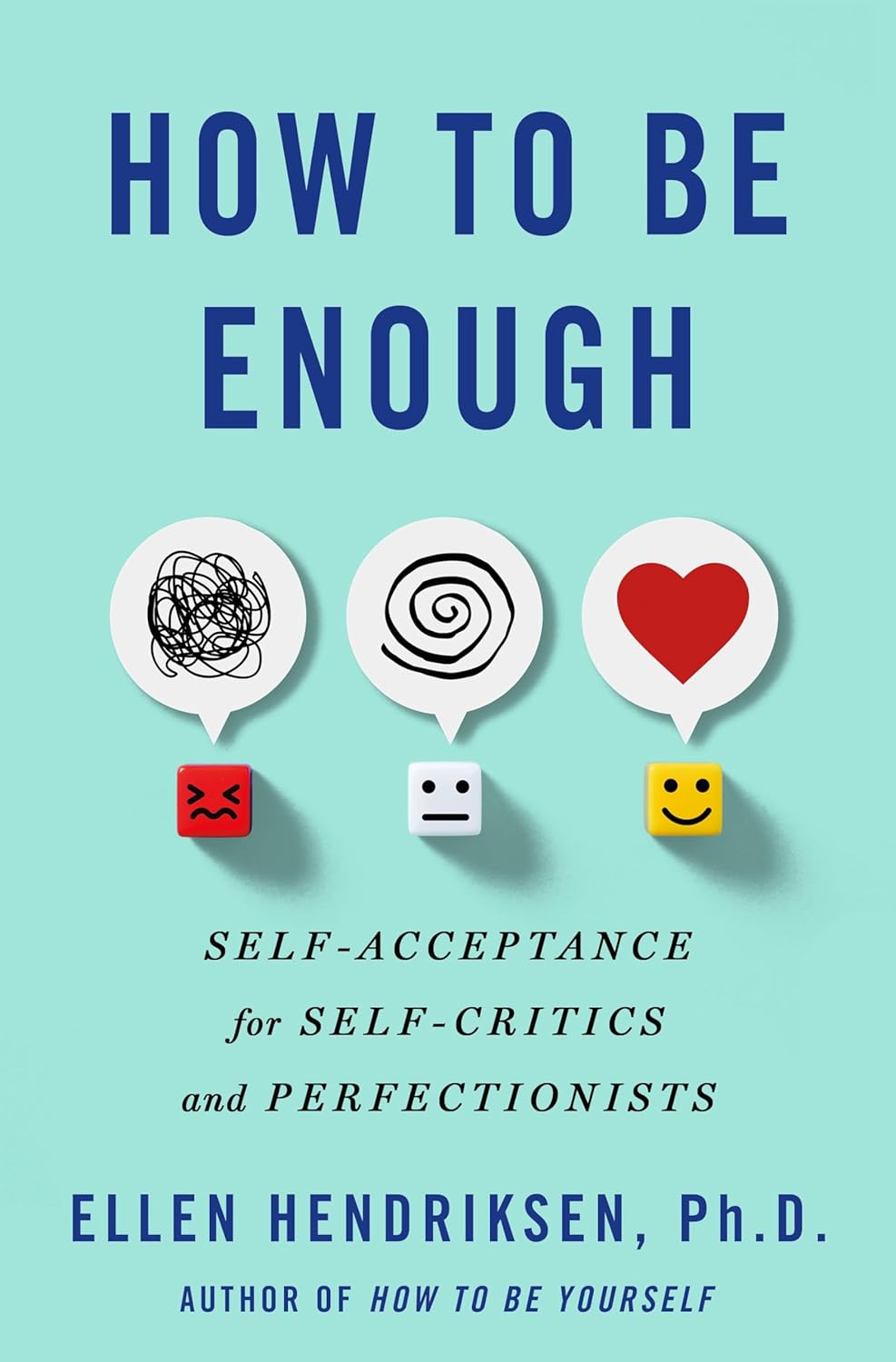 How To Be Enough: Self-Acceptance For Self-Critics & Perfectionists by Hendrikse 9781250291875